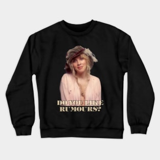 do you like rumours? Crewneck Sweatshirt